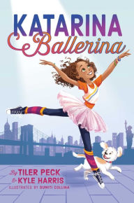 Free audio books online listen no download Katarina Ballerina in English  by Tiler Peck, Kyle Harris, Sumiti Collina 9781534452787