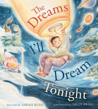 Title: The Dreams I'll Dream Tonight, Author: Sarah Ruhl