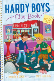 Title: Robot Rescue! (Hardy Boys Clue Book Series #13), Author: Franklin W. Dixon