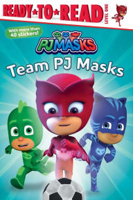 Title: Team PJ Masks: Ready-to-Read Level 1, Author: May Nakamura