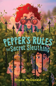 Title: Pepper's Rules for Secret Sleuthing, Author: Briana McDonald