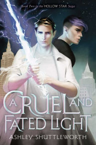 Title: A Cruel and Fated Light, Author: Ashley Shuttleworth
