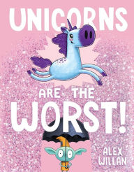 Download pdf format books Unicorns Are the Worst! by Alex Willan MOBI iBook