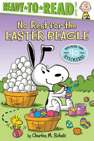 Title: No Rest for the Easter Beagle: Ready-to-Read Level 2, Author: Charles  M. Schulz
