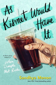 Title: As Kismet Would Have It, Author: Sandhya Menon