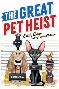 Title: The Great Pet Heist, Author: Emily Ecton
