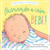 Title: ï¿½Bienvenido a casa, bebï¿½! (Welcome Home, Baby!), Author: Abigail Tabby