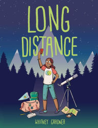 Download pdf files free ebooks Long Distance by Whitney Gardner (English literature) 9781534455658