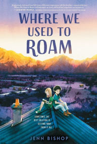 Title: Where We Used to Roam, Author: Jenn Bishop