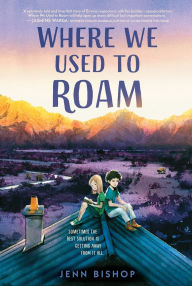 Title: Where We Used to Roam, Author: Jenn Bishop