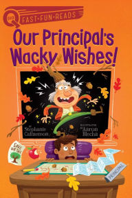 Title: Our Principal's Wacky Wishes!: A QUIX Book, Author: Stephanie Calmenson