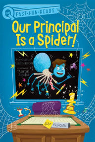 Title: Our Principal Is a Spider!: A QUIX Book, Author: Stephanie Calmenson