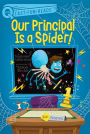 Our Principal Is a Spider!: A QUIX Book