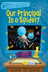 Title: Our Principal Is a Spider!: A QUIX Book, Author: Stephanie Calmenson