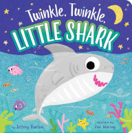 Title: Twinkle, Twinkle, Little Shark, Author: Jeffrey Burton