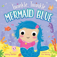 Title: Twinkle, Twinkle, Mermaid Blue, Author: Jeffrey Burton