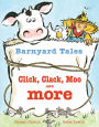 Barnyard Tales: Click, Clack, Moo and More