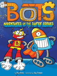 Google book search free download Adventures of the Super Zeroes CHM RTF iBook by Russ Bolts, Jay Cooper