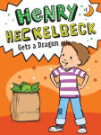 Alternative view 1 of Henry Heckelbeck Gets a Dragon (Henry Heckelbeck Series #1)