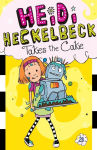 Alternative view 1 of Heidi Heckelbeck Takes the Cake (Heidi Heckelbeck Series #28)