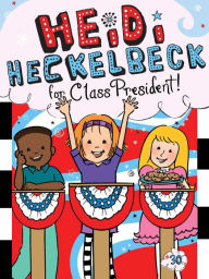 It series books free download pdf Heidi Heckelbeck for Class President 9781534461307