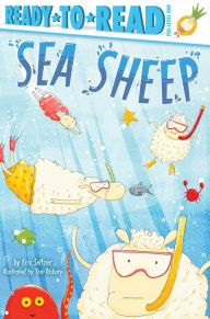 Title: Sea Sheep: Ready-to-Read Pre-Level 1, Author: Eric Seltzer