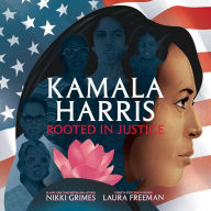 Title: Kamala Harris: Rooted in Justice, Author: Nikki Grimes
