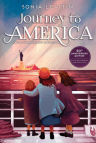 Title: Journey to America: Escaping the Holocaust to Freedom/50th Anniversary Edition with a New Afterword from the Author, Author: Sonia Levitin