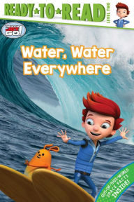 Title: Water, Water Everywhere: Ready-to-Read Level 2, Author: Jordan D. Brown