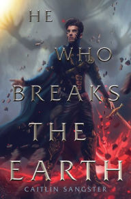 Ebook for mobile download He Who Breaks the Earth by Caitlin Sangster English version ePub MOBI FB2
