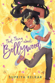 Title: That Thing about Bollywood, Author: Supriya Kelkar