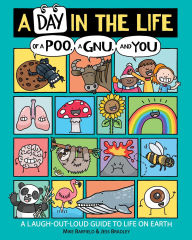 Title: A Day in the Life of a Poo, a Gnu, and You, Author: Mike Barfield