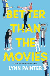 Title: Better Than The Movies, Author: Lynn Painter