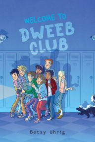 Free ebookee download Welcome to Dweeb Club (English literature)  by Betsy Uhrig, Betsy Uhrig