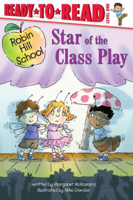 Star of the Class Play: Ready-to-Read Level 1