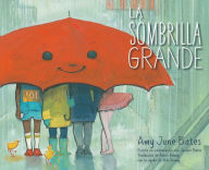 Title: La sombrilla grande (The Big Umbrella), Author: Amy June Bates