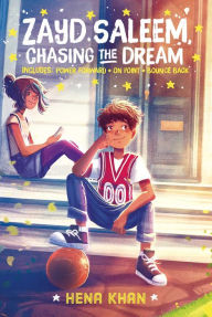 Title: Zayd Saleem, Chasing the Dream: Power Forward; On Point; Bounce Back, Author: Hena Khan