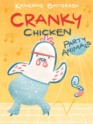 Real book free download pdf Party Animals: A Cranky Chicken Book 2 by Katherine Battersby (English literature) 9781534470224