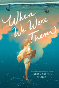 Title: When We Were Them, Author: Laura Taylor Namey