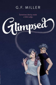 Title: Glimpsed, Author: G.F. Miller