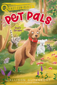 Ebook free downloads Gus's Escape: Pet Pals 4 in English FB2 9781534474079 by Allison Gutknecht, Anja Grote, Allison Gutknecht, Anja Grote