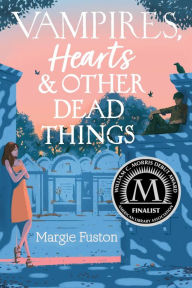 Title: Vampires, Hearts & Other Dead Things, Author: Margie Fuston