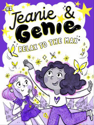 Title: Relax to the Max (Jeanie & Genie Series #2), Author: Trish Granted
