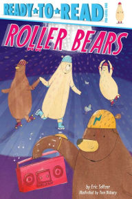 Title: Roller Bears: Ready-to-Read Pre-Level 1, Author: Eric Seltzer