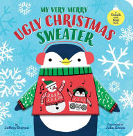 Title: My Very Merry Ugly Christmas Sweater: A Touch-and-Feel Book, Author: Jeffrey Burton