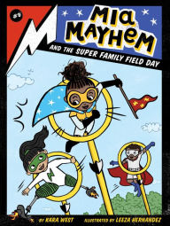 Download a book for free pdf Mia Mayhem and the Super Family Field Day DJVU by Kara West, Leeza Hernandez