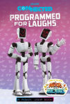Alternative view 1 of Programmed for Laughs: A Robot Joke Book