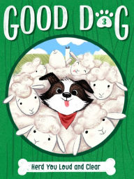 Title: Herd You Loud and Clear (Good Dog #3), Author: Cam Higgins