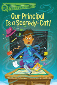 Title: Our Principal Is a Scaredy-Cat!: A QUIX Book, Author: Stephanie Calmenson