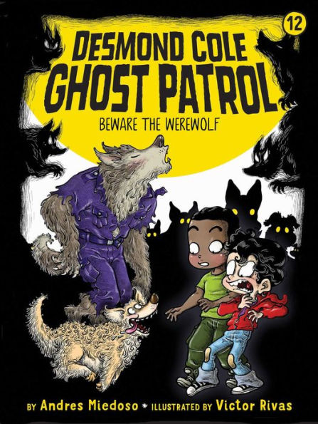 Beware the Werewolf (Desmond Cole Ghost Patrol Series #12)